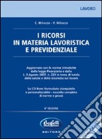 I ricorsi in materia lavoristica e previdenziale. Con CD-ROM