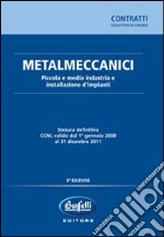 Metalmeccanici. Piccola e media industria e installazione d'impianti libro