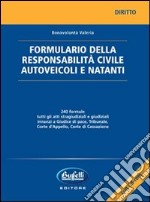 Formulario della responsabilità civile. Autoveicoli e natanti. Con CD-ROM libro