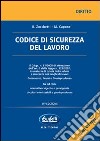 Codice di sicurezza del lavoro. Con CD-ROM libro