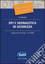 DPI e segnaletica di sicurezza. Aggiornato al D.Lgs. n.81/2008 libro