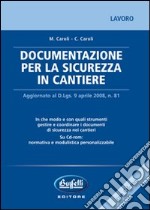 Documentazione per la sicurezza in cantiere. Con CD-ROM