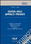 Guida agli appalti privati. Con CD-ROM libro