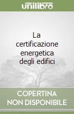 La certificazione energetica degli edifici libro