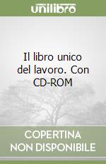 Il libro unico del lavoro. Con CD-ROM libro