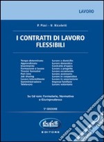 I contratti di lavoro flessibili. Con CD-ROM libro