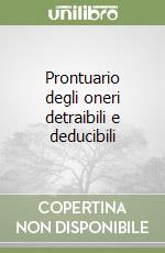 Prontuario degli oneri detraibili e deducibili libro