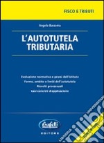 L'autotutela tributaria. Con CD-ROM libro