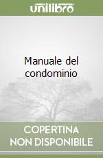 Manuale del condominio libro