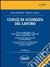 Codice di sicurezza del lavoro. Con CD-ROM libro