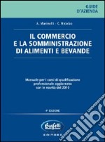 Il commercio e la somministrazione di alimenti e bevande libro