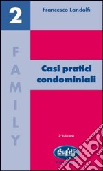 Casi pratici condominiali libro