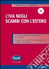 L'IVA negli scambi con l'estero. Con CD-ROM libro