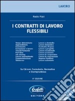 I contratti di lavoro flessibili. Con CD-ROM libro