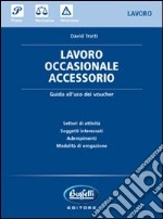 Lavoro occasionale accessorio. Guida all'uso dei voucher libro