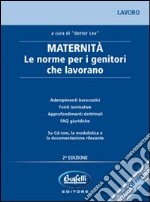 Maternità. Le norme per i genitori che lavorano. Con CD-ROM libro