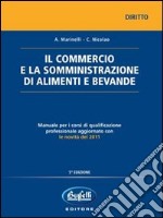 Il commercio e la somministrazione di alimenti e bevande libro