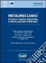 Metalmeccanici. Piccola e media industria e installazione d'impianti libro