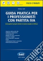 Guida pratica per i professionisti con partita IVA libro