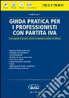 Guida pratica per i professionisti con partita IVA libro