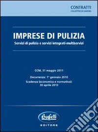 Imprese di pulizia. Servizi di pulizia e servizi integrati-multiservizi libro