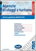 Agenzie di viaggi e turismo. Avvio e gestione dell'attività libro