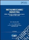 Metalmeccanici industria. Addetti all'industria metalmeccanica privata e alla gestione degli impianti libro