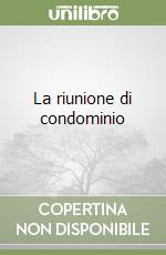 La riunione di condominio libro