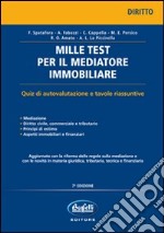 Mille test per il mediatore immobiliare. Quiz di autovalutazione e tavole riassuntive libro