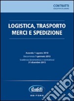 Logistica, trasporto merci e spedizione libro