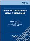 Logistica, trasporto merci e spedizione libro