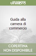 Guida alla camera di commercio libro