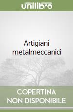 Artigiani metalmeccanici libro