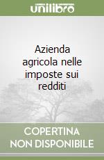 Azienda agricola nelle imposte sui redditi libro