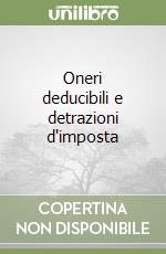 Oneri deducibili e detrazioni d'imposta libro
