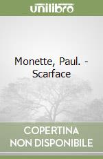Monette, Paul. - Scarface libro