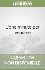 L'one minute per vendere