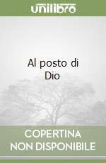 Al posto di Dio libro