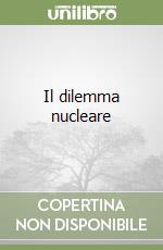 Il dilemma nucleare libro