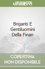 Briganti E Gentiluomini Della Finan libro