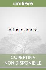 Affari d'amore libro