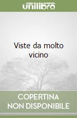 Viste da molto vicino libro