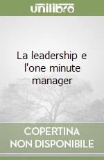 La leadership e l'one minute manager libro