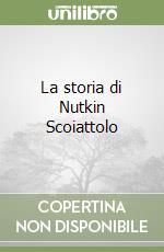 La storia di Nutkin Scoiattolo libro