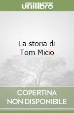 La storia di Tom Micio libro