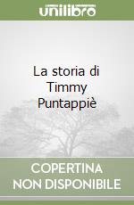 La storia di Timmy Puntappiè libro