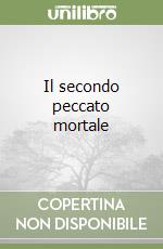 Il secondo peccato mortale libro