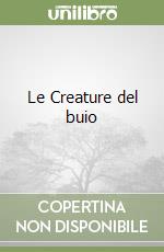 Le Creature del buio libro