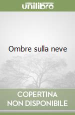 Ombre sulla neve libro