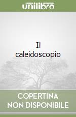 Il caleidoscopio libro